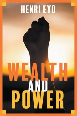 Wealth and Power by Eyo, Henri