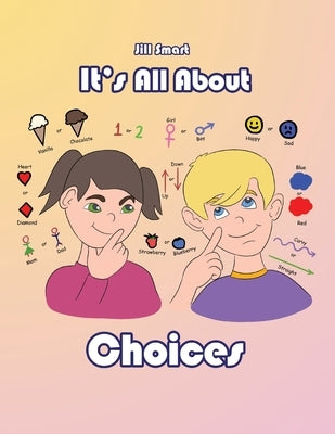 It's All About Choices by Smart, Jill