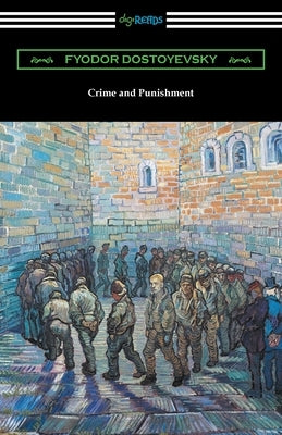 Crime and Punishment by Dostoyevsky, Fyodor
