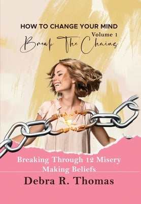 How To Change Your Mind Volume 1 by Thomas, Debra R.