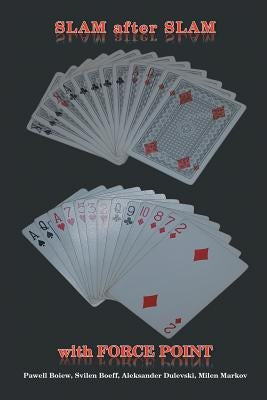 Slam after Slam with Force Point: The new explicit bridge Bidding by Boiew, Pawell