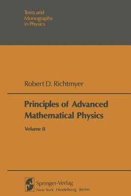 Principles of Advanced Mathematical Physics: Volume II by Richtmyer, R. D.