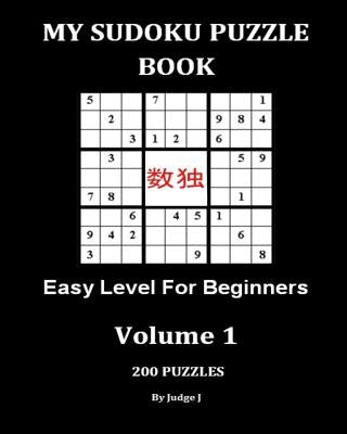 My Sudoku Puzzle Book: Easy Level for Beginners by J, Judge