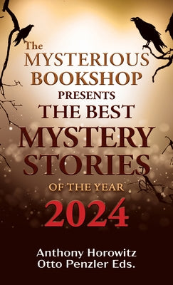 The Mysterious Bookshop Presents the Best Mystery Stories of the Year: 2024 by Horowitz, Anthony