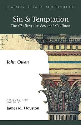 Sin & Temptation: The Challenge to Personal Godliness by Owen, John
