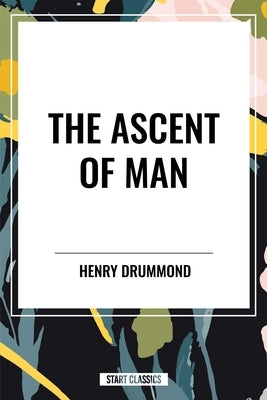 The Ascent of Man by Drummond, Henry