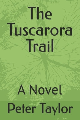 The Tuscarora Trail by Taylor, Peter