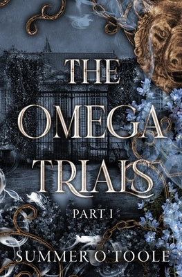 The Omega Trials: Part One by O'Toole, Summer