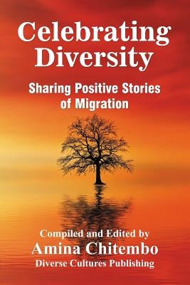 Celebrating Diversity: Sharing Positive of Migration by Boniface, Angelinah