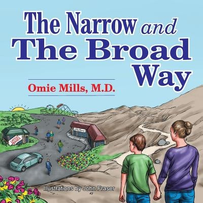 The Narrow and the Broad Way by Mills, Omie