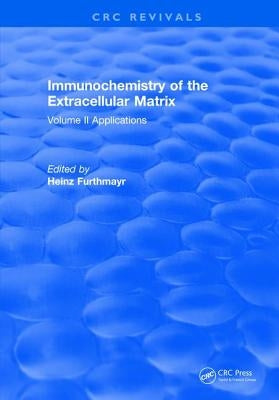 Immunochemistry of the Extracellular Matrix: Volume 2 by Furthmayr, Heinz