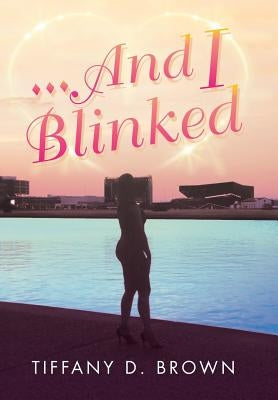 ...And I Blinked by Brown, Tiffany
