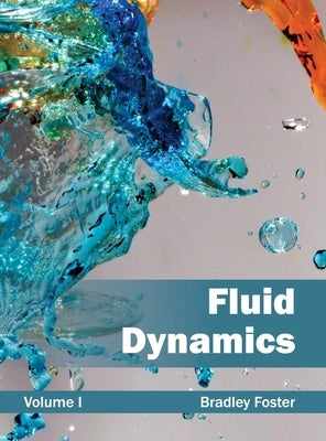 Fluid Dynamics: Volume I by Foster, Bradley
