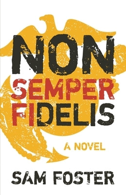 Non-Semper Fidelis by Foster, Sam