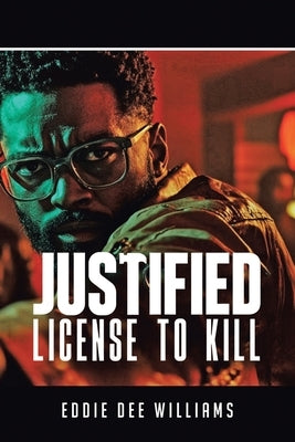 Justified License to Kill by Williams, Eddie Dee