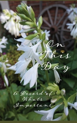 On This Day: A Record of What's Important by Lunde Designs