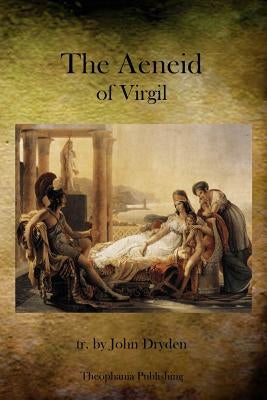 The Aeneid of Virgil by Dryden, John