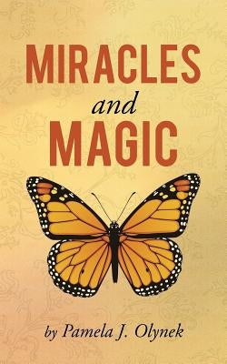 Miracles and Magic by Olynek, Pamela J.