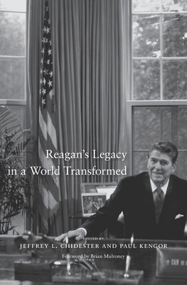 Reagan's Legacy in a World Transformed by Chidester, Jeffrey L.