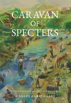 Caravan of Specters by Garc僘 Sa伃, Carlos