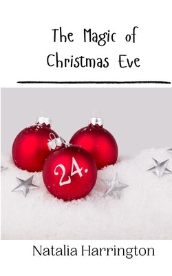 The Magic of Christmas Eve by Harrington, Natalia