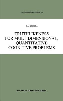 Truthlikeness for Multidimensional, Quantitative Cognitive Problems by Kieseppä, I. a.