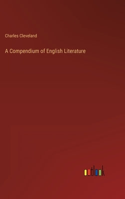 A Compendium of English Literature by Cleveland, Charles