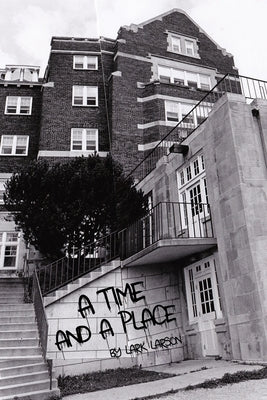 A Time and A Place by Larson, Lark