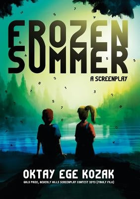 Frozen Summer by Kozak, Oktay Ege