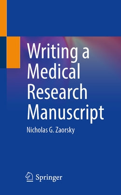 Writing a Medical Research Manuscript by Zaorsky, Nicholas G.