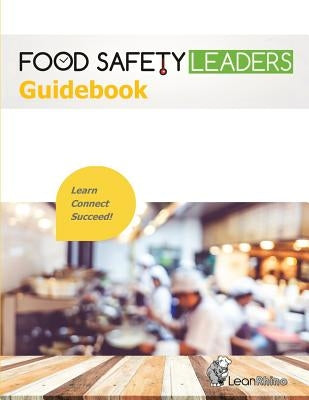 Food Safety Leaders Guidebook by Sidra, Michael