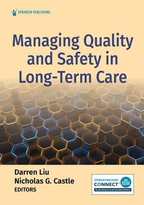 Managing Quality and Safety in Long-Term Care by Liu, Darren