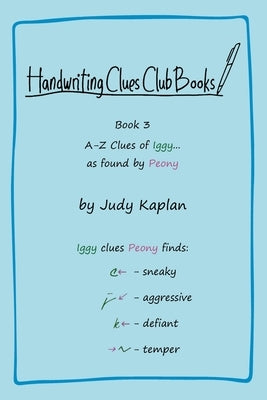 Handwriting Clues Club - Book 3: A-Z Clues of Iggy... as found by Peony by Ramirez, Wayne