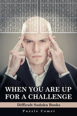 When You are Up for a Challenge Difficult Sudoku Books by Comet, Puzzle
