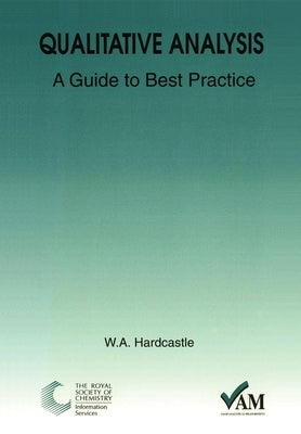 Qualitative Analysis: A Guide to Best Practice by Hardcastle, William A.