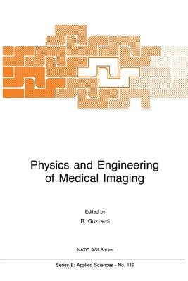Physics and Engineering of Medical Imaging by Guzzardi, R.