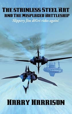 The Stainless Steel Rat and The Misplaced Battleship by Harrison, Harry