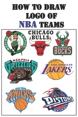 How to Draw LOGO of NBA Teams: Draw Your Historical Basketball Team by Easy Way !!!!!!!!!!!!!!!!!!!!!!!!!!!!!!!!! by Paul a Moua