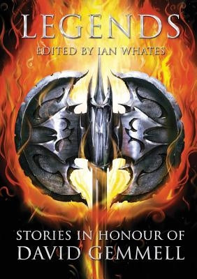 Legends: Stories in Honour of David Gemmell by Abercrombie, Joe