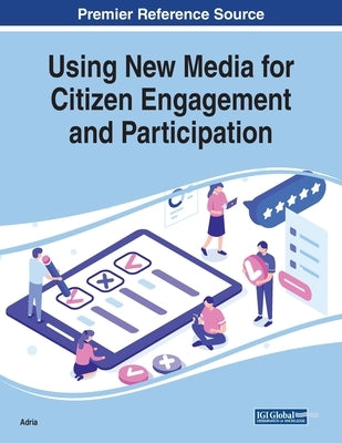 Using New Media for Citizen Engagement and Participation by Adria, Marco