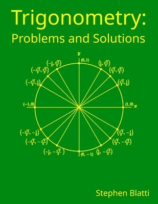 Trigonometry: Problems and Solutions by Blatti, Stephen