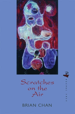 Scratches on the Air by Chan, Brian