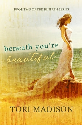 Beneath, You're Beautiful by Krause, Amanda