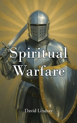 Spiritual Warfare by Lindsay, David