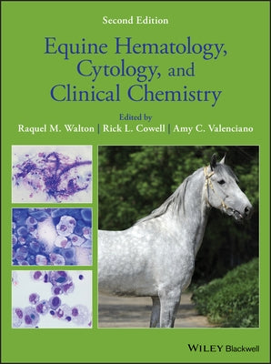 Equine Hematology, Cytology, and Clinical Chemistry by Walton, Raquel M.