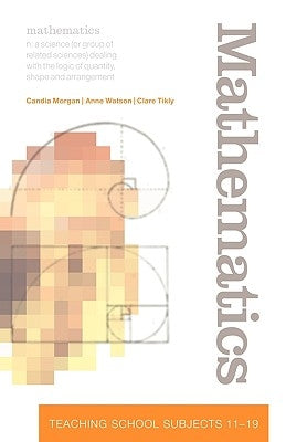 Mathematics: Teaching School Subjects 11-19 by Morgan, Candia