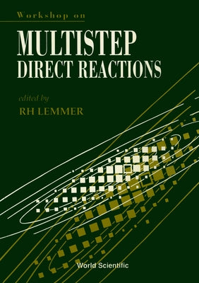 Multistep Direct Reactions, Workshop on by Lemmer, R. H.
