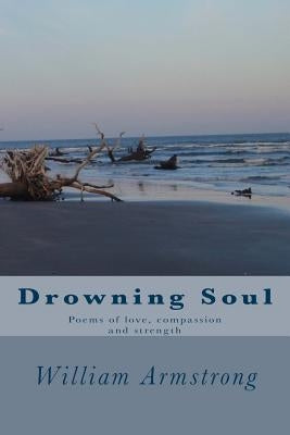 Drowning Soul: Poems in 5-7-5 and 5-7-5-7-7 beats by Armstrong, William