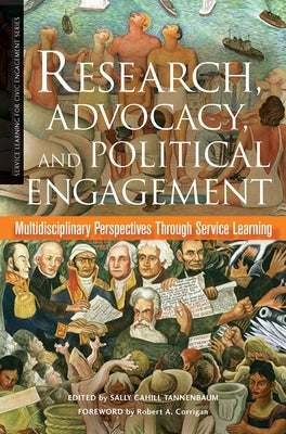 Research, Advocacy, and Political Engagement: Multidisciplinary Perspectives Through Service Learning by Tannenbaum, Sally