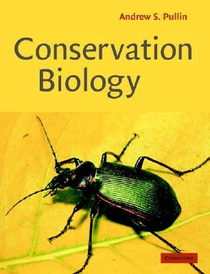 Conservation Biology by Pullin, Andrew S.